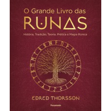 O Grande Livro Das Runas: História, Tradição, Teoria Prática E Magia Rúnica