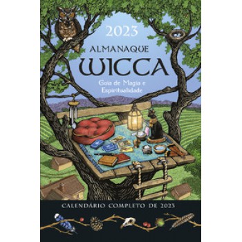 Almanaque Wicca 2023: Guia De Magia E Espiritualidade