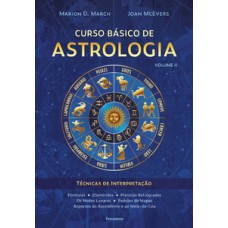 CURSO BÁSICO DE ASTROLOGIA – VOL.2: TÉCNICAS DE INTERPRETAÇÃO