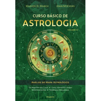 CURSO BÁSICO DE ASTROLOGIA – VOL. 3: ANÁLISE DO MAPA ASTROLÓGICO