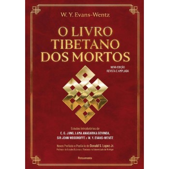 O Livro Tibetano Dos Mortos: Experiências Pós-morte No Plano Do Bardo, Segundo A Versão Do Lama Kazi Dawa-samdup