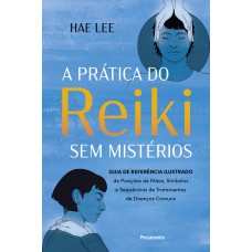 Prática Do Reiki Sem Mistérios