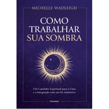 Como Trabalhar Sua Sombra