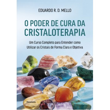 O Poder De Cura Da Cristaloterapia