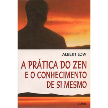 A Prática Do Zen E O Conhecimento De Si Mesmo