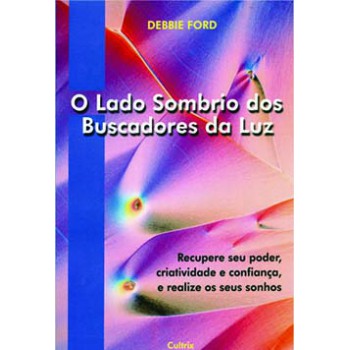 O Lado Sombrio Dos Buscadores Da Luz