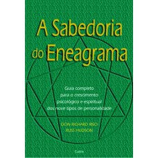 A Sabedoria Do Eneagrama: Guia Completo Para O Crescimento Psicológico E Espiritual Dos Nove Tipos De Personalidade