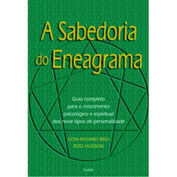 A Sabedoria Do Eneagrama: Guia Completo Para O Crescimento Psicológico E Espiritual Dos Nove Tipos De Personalidade