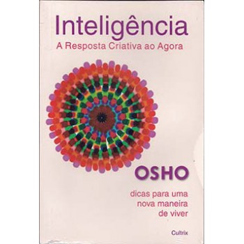 Inteligência: A Resposta Criativa Ao Agora