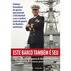 Este Barco Também E Seu: Práticas Inovadoras De Gestão Que Levaram O Uss Benfold A Ser O Melhor Navio De Guerra Da Marinha Americana