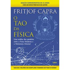 O Tao Da Física: Uma Análise Dos Paralelos Entre A Física Moderna E Misticismo Oriental