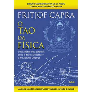 O Tao Da Física: Uma Análise Dos Paralelos Entre A Física Moderna E Misticismo Oriental