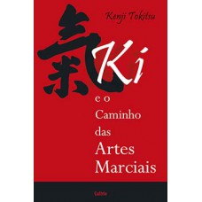 Ki E O Caminho Das Artes Marciais