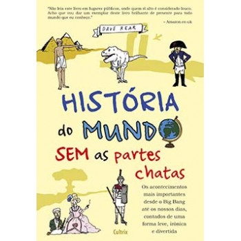 História Do Mundo Sem As Partes Chatas