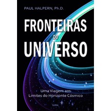 Fronteiras Do Universo: Uma Viagem Aos Limites Do Horizonte Cósmico