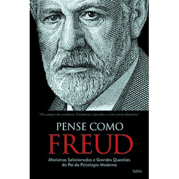 Pense Como Freud