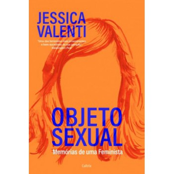 Objeto Sexual : Memórias De Uma Feminista