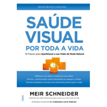 Saúde Visual Por Toda A Vida: 10 Passos Para Aperfeiçoar A Sua Visão De Modo Natural