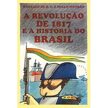 A Revolução De 1817 E A História Do Brasil