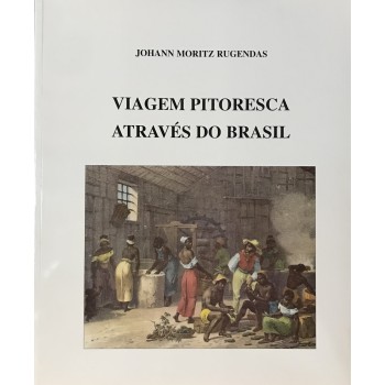 Viagem Pitoresca Através Do Brasil