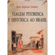 Viagem Pitoresca E Histórica Ao Brasil