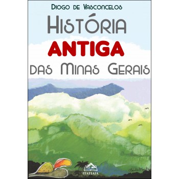 História Antiga Das Minas Gerais