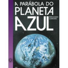 A Parábola Do Planeta Azul - I