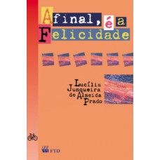 Afinal, é A Felicidade