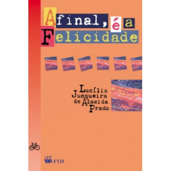 Afinal, é A Felicidade