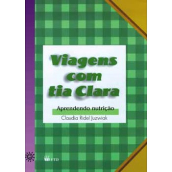 Viagens Com Tia Clara: Aprendendo Nutrição