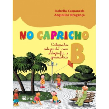 No Capricho - B: Caligrafia Integrada Com Ortografia E Gramática