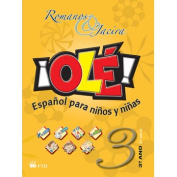 Olé - Español Para Niños Y Niñas - 3º Ano / 2ª Série