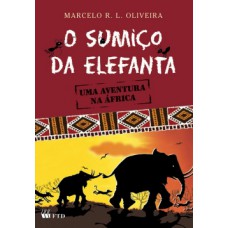 O Sumiço Da Elefanta: Uma Aventura Na áfrica: Uma Aventura Na áfrica