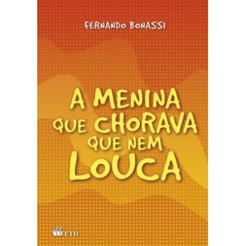 A Menina Que Chorava Que Nem Louca