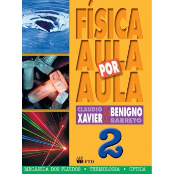 Física - Aula Por Aula: Mecânica Dos Fluidos, Termologia, óptica