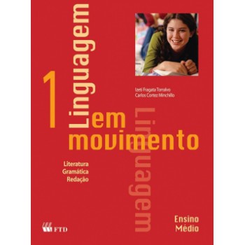 Linguagem Em Movimento: Literatura, Gramática, Redação