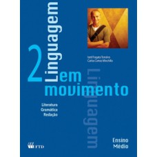 Linguagem Em Movimento: Literatura, Gramática, Redação