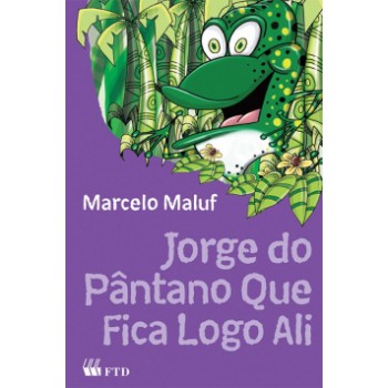 Jorge Do Pântano Que Fica Logo Ali