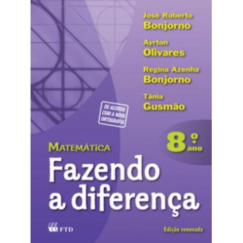 Matemática - Fazendo A Diferença - 8º Ano