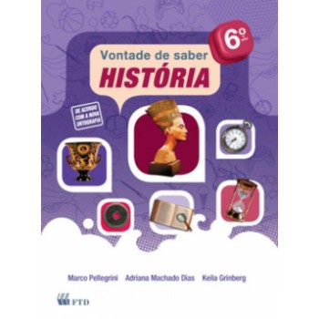 Vontade De Saber - História - 6º Ano