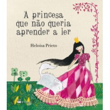 A Princesa Que Não Queria Aprender A Ler