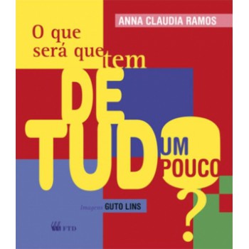 O Que Será Que Tem De Tudo Um Pouco?