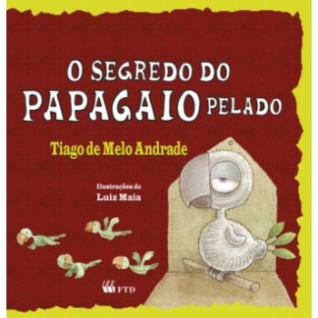 O Segredo Do Papagaio Pelado