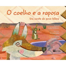 O Coelho E A Raposa: Um Conto Do Povo Kiliwa