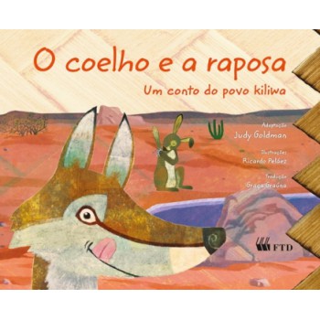 O Coelho E A Raposa: Um Conto Do Povo Kiliwa