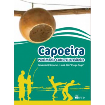 CAPOEIRA: PATRIMÔNIO CULTURAL BRASILEIRO: PATRIMÔNIO CULTURAL BRASILEIRO