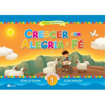 Crescer Com Alegria E Fé - Ei - Vol. 1: Educação Infantil