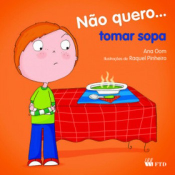 Não Quero... Tomar Sopa