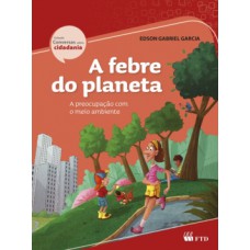 A Febre Do Planeta: A Preocupação Com O Meio Ambiente