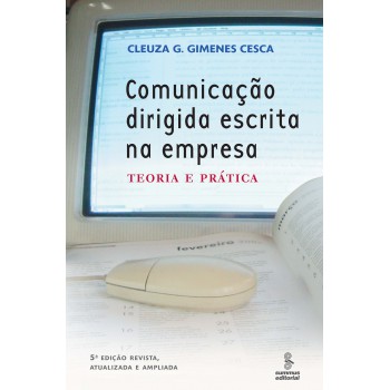 Comunicação Dirigida Escrita Na Empresa: Teoria E Prática